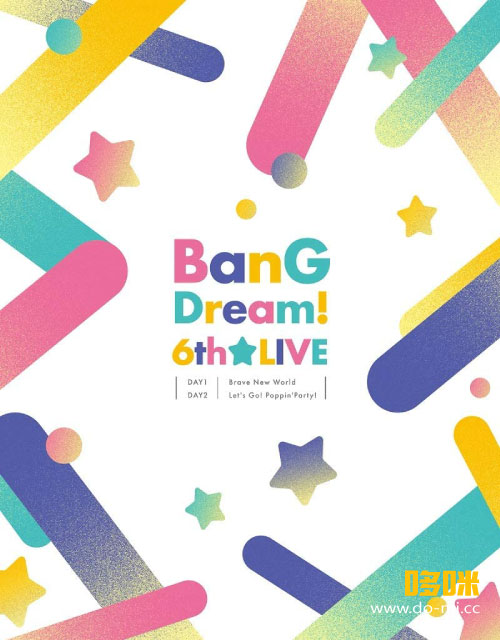 BanG Dream! 6th☆LIVE (RAISE A SUILEN, Roselia, Poppin′Party) (2019) 1080P蓝光原盘 [2BD BDMV 43.8G]