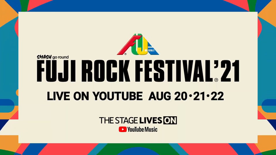 FUJI ROCK FESTIVAL ′21 (YouTube Live 2021.08.20) [WEB 38.1G]HDTV、日本演唱会、蓝光演唱会2