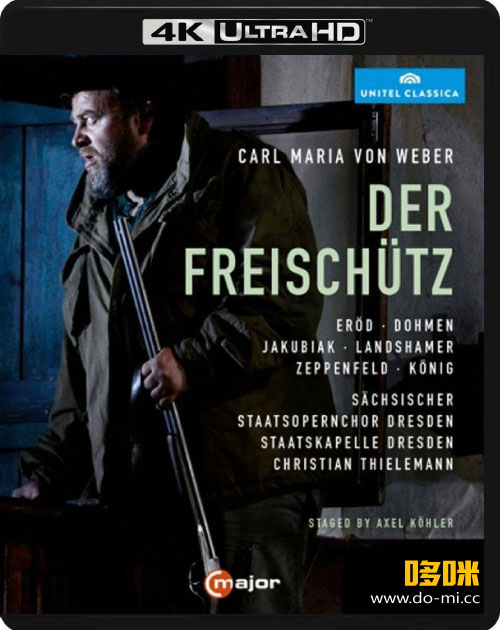 [4K] 韦伯歌剧 : 自由射手 Weber : Der Freischütz (Christian Thielemann, Semperoper Dresden) (2019) 4K蓝光原盘 [BDMV 58.9G]