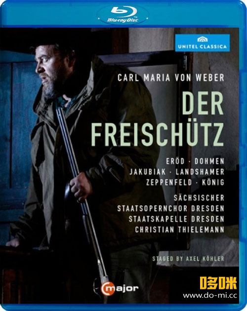 韦伯歌剧 : 自由射手 Weber : Der Freischütz (Christian Thielemann, Semperoper Dresden) (2015) 1080P蓝光原盘 [BDMV 41.2G]