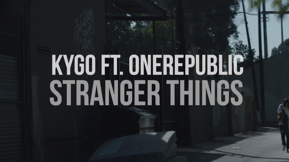 [PR] Kygo ft. OneRepublic – Stranger Things (官方MV) [ProRes] [1080P 5.9G]