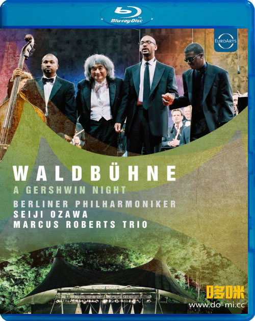 柏林森林音乐会 Waldbühne 2003 : A Gershwin Night (Seiji Ozawa, Berliner Philharmoniker) (2015) 1080P蓝光原盘 [BDMV 21.7G]