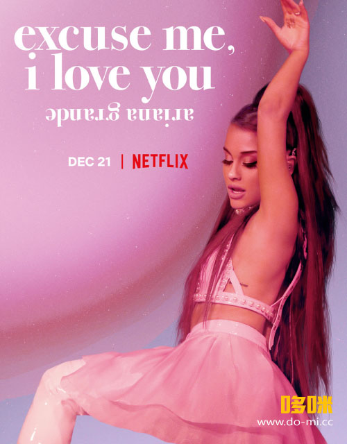 [4K] Ariana Grande – Excuse Me, I Love You (Netflix 2020.12.22) 2160P WEB [MKV 11.1G]