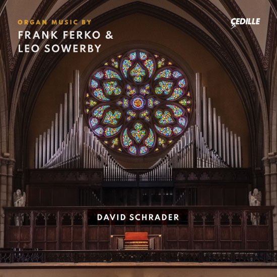 David Schrader – Frank Ferko & Leo Sowerby Organ Music (2021) [FLAC 24bit／96kHz]