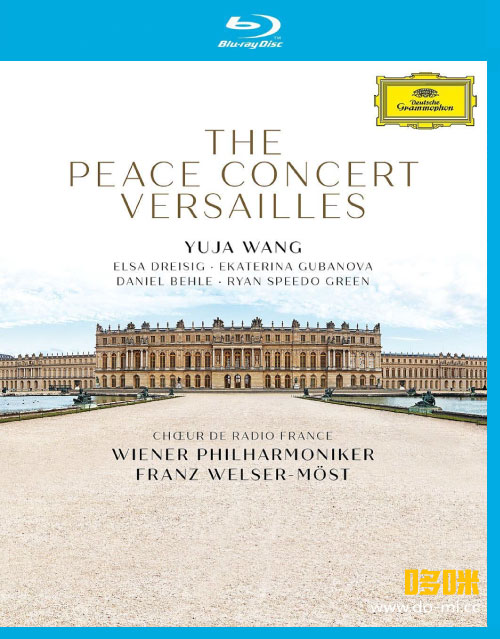 王羽佳 凡尔赛宫和平音乐会 The Peace Concert Versailles (Yuja Wang, Wiener Philharmoniker, Franz Welser-Möst) (2019) 1080P蓝光原盘 [BDMV 22.1G]