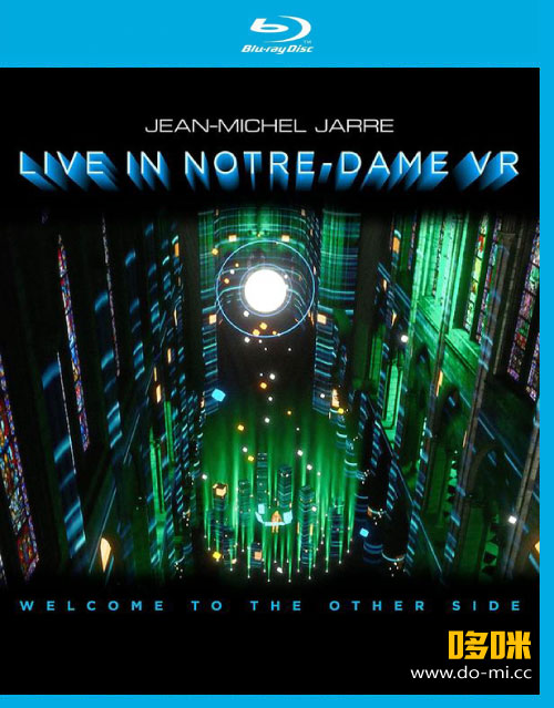 Jean-Michel Jarre – Live In Notre-Dame VR (2021) 1080P蓝光原盘 [BDMV 41.6G]