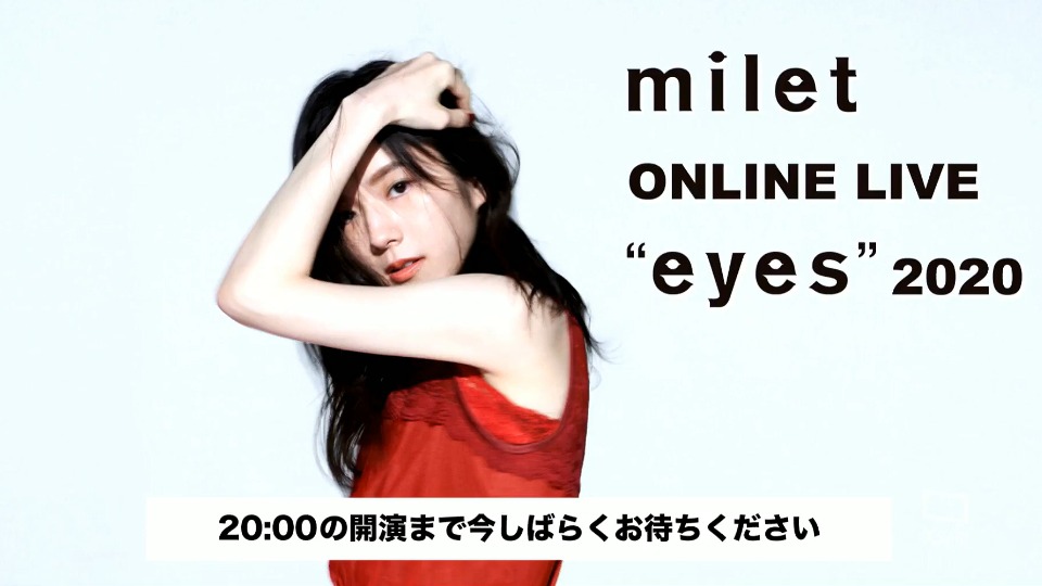 milet – ONLINE LIVE“eyes”2020 (2020.12.05) [WEB 2.07G]WEB、日本现场、音乐现场2