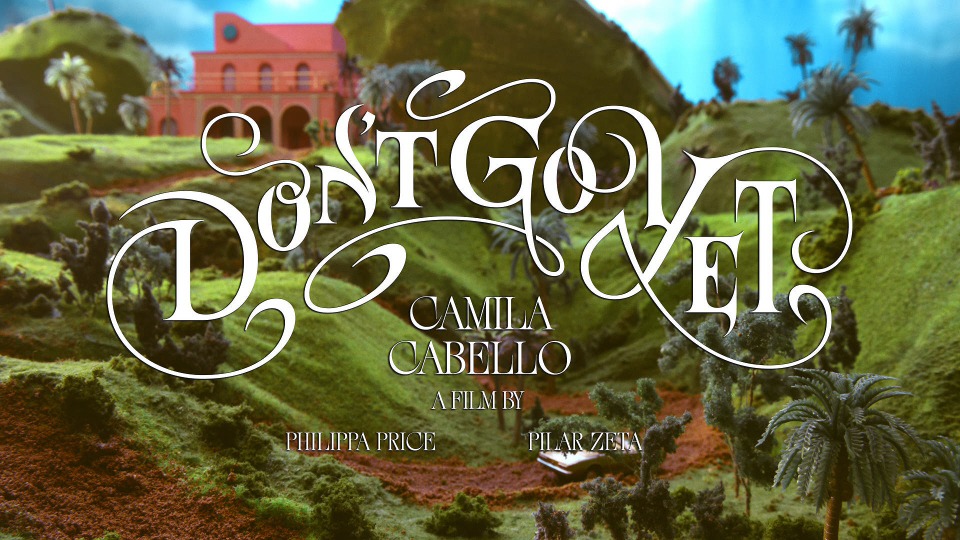 [PR] Camila Cabello – Don′t Go Yet (官方MV) [ProRes] [1080P 1.93G]