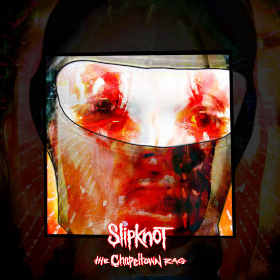 Slipknot – The Chapeltown Rag (2021) [FLAC 24bit／96kHz]