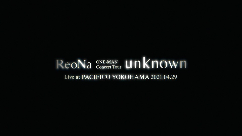 ReoNa – ONE-MAN Concert Tour“unknown”Live at PACIFICO YOKOHAMA (2021) 1080P蓝光原盘 [BDISO 22.1G]Blu-ray、推荐演唱会、日本演唱会、蓝光演唱会2