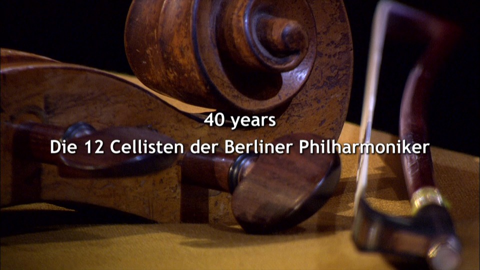 柏林爱乐十二大提琴手 Die 12 Cellisten der Berliner Philharmoniker Anniversary Edition (2012) 1080P蓝光原盘 [BDMV 44.3G]Blu-ray、古典音乐会、蓝光演唱会2