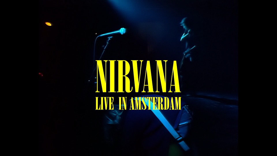 Nirvana 涅槃乐队 – Live in Amsterdam 1991 阿姆斯特丹现场 (2021) 1080P蓝光原盘BD+5CD [BDMV+FLAC 20.2G]Blu-ray、Blu-ray、摇滚演唱会、欧美演唱会、蓝光演唱会4