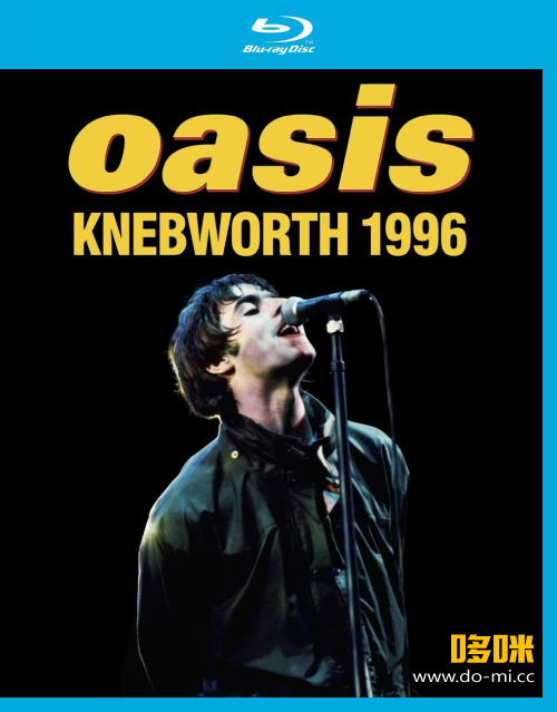 Oasis 绿洲乐队 – Knebworth 1996 (2021) 1080P蓝光原盘 [BDMV 45.7G]