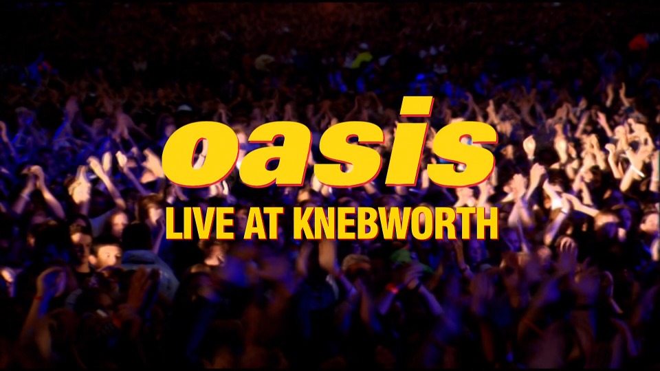 Oasis 绿洲乐队– Knebworth 1996 (2021) 1080P蓝光原盘[BDMV 45.7G