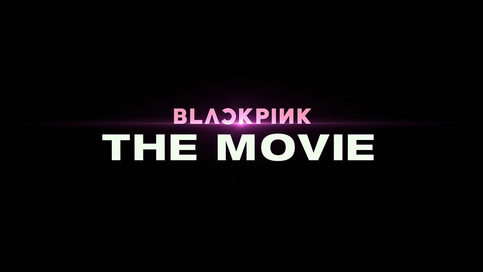 BLACKPINK – BLACKPINK THE MOVIE (Disney+ 2021.12.15) [WEB 5.7G]