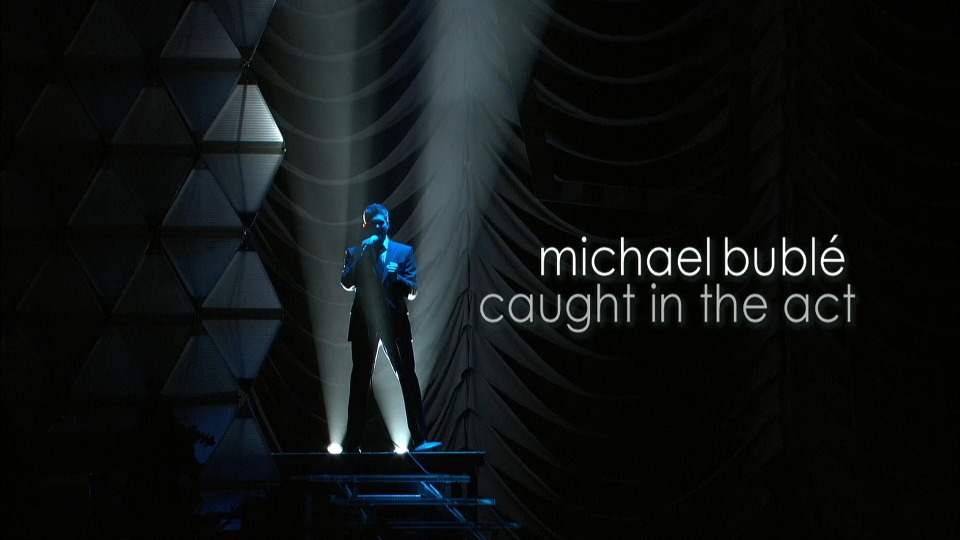 Michael Buble 麦可·布雷 – Caught in the Act (2005) 1080P蓝光原盘 [BDMV 23.1G]Blu-ray、欧美演唱会、蓝光演唱会2