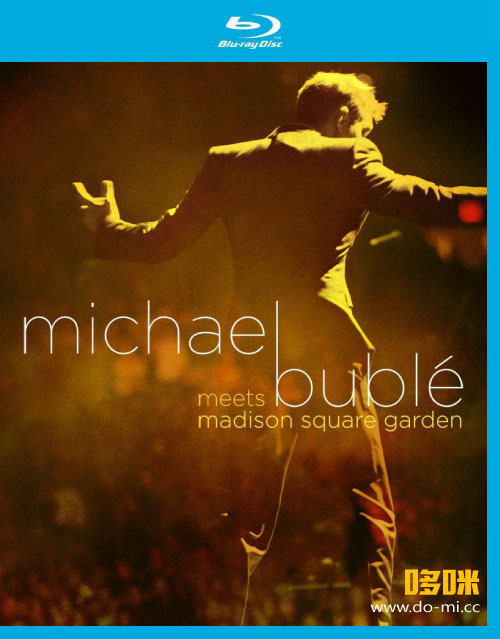 Michael Buble 麦可·布雷 – Meets Madison Square Garden (2009) 1080P蓝光原盘 [BDMV 17.5G]