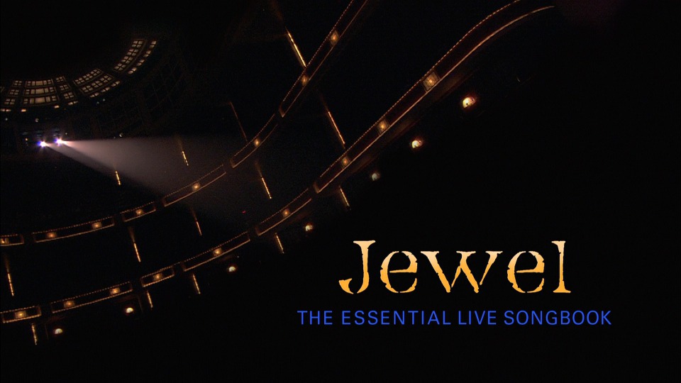 Jewel 珠儿 – The Essential Live Songbook (2011) 1080P蓝光原盘 [2BD BDMV 69.2G]Blu-ray、欧美演唱会、蓝光演唱会2