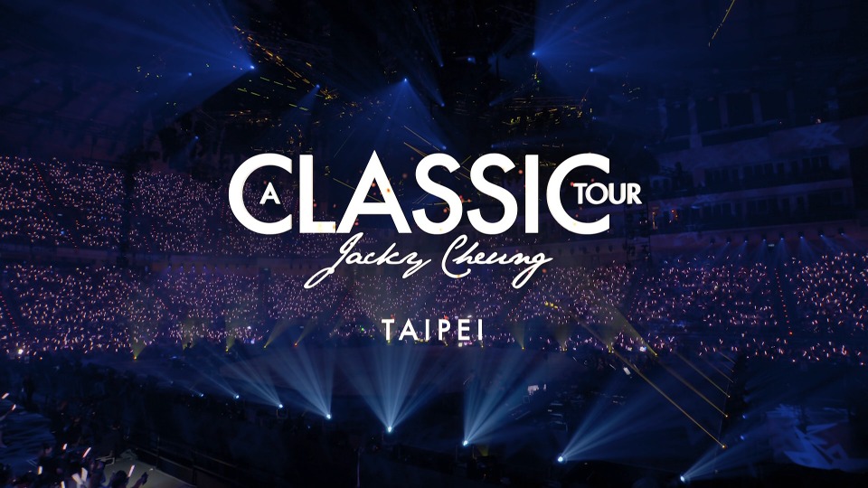 张学友 – 经典世界巡回演唱会 台北站 Jacky Cheung A Classic Tour Taipei (2021) 1080P蓝光原盘 [2BD BDISO 53.7G]Blu-ray、华语演唱会、推荐演唱会、蓝光演唱会2