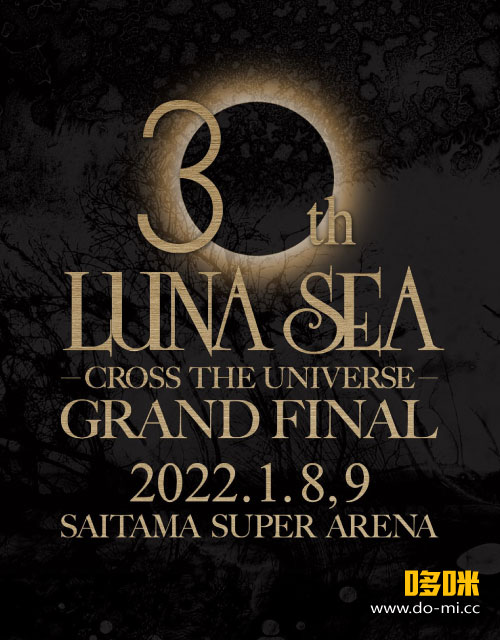 LUNA SEA – 生中継！LUNA SEA 30th Anniversary Tour -CROSS THE UNIVERSE- GRAND FINAL (WOWOW Live 2022.01.09) 1080P HDTV [TS 27.9G]