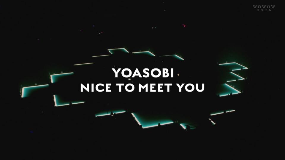 YOASOBI – NICE TO MEET YOU (WOWOW Prime 2022.01.22) 1080P HDTV [TS 12.3G]