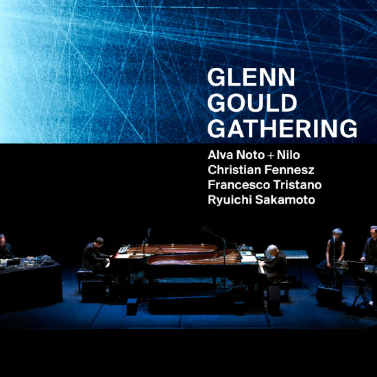 坂本龙一, Christian Fennesz, Alva Noto & Nilo, Francesco Tristano – Glenn Gould Gathering (2018) [ototoy] [FLAC 24bit／96kHz]
