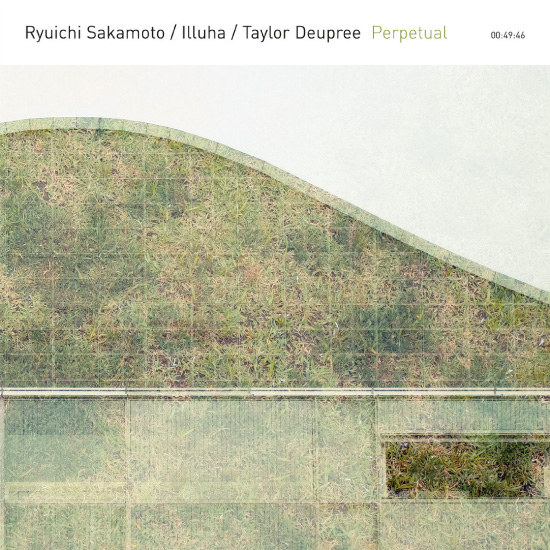 坂本龙一, Illuha, Taylor Deupree – Perpetual (2015) [bandcamp] [FLAC 24bit／44kHz]