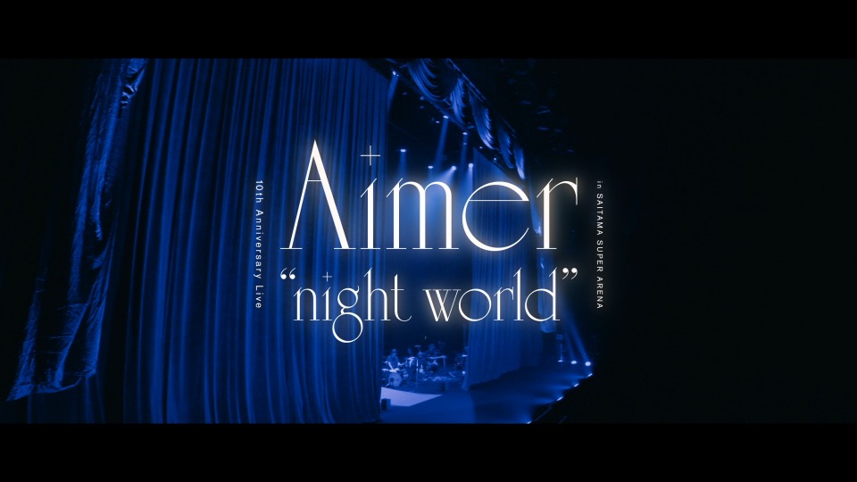 Aimer – 10th Anniversary Live in SAITAMA SUPER ARENA“night world”(2022) 1080P蓝光原盘 [CD+BD BDISO 45.8G]Blu-ray、推荐演唱会、日本演唱会、蓝光演唱会8