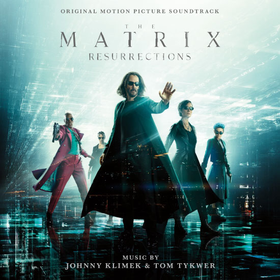 原声 : 黑客帝国4矩阵重启 Johnny Klimek & Tom Tykwer – The Matrix Resurrections (2021) [FLAC 24bit／44kHz]