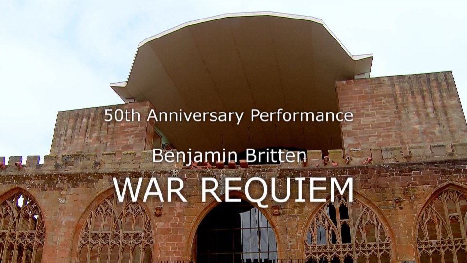 安德里斯·尼尔森斯 战争安魂曲 Andris Nelsons – Benjamin Britten : War Requiem (2012) 1080P蓝光原盘 [BDMV 19.7G]Blu-ray、古典音乐会、蓝光演唱会2