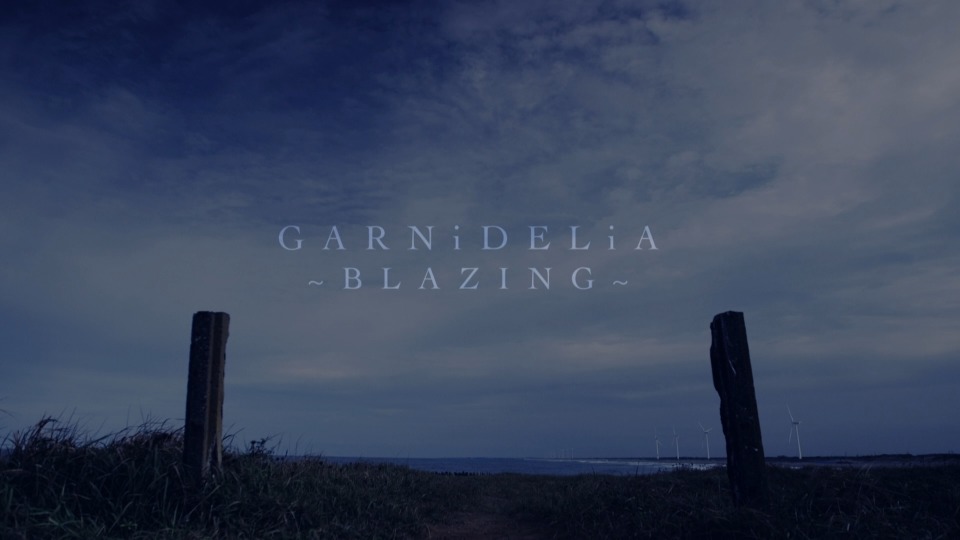 GARNiDELiA – BLAZING (官方MV) [蓝光提取] [1080P 1.07G]