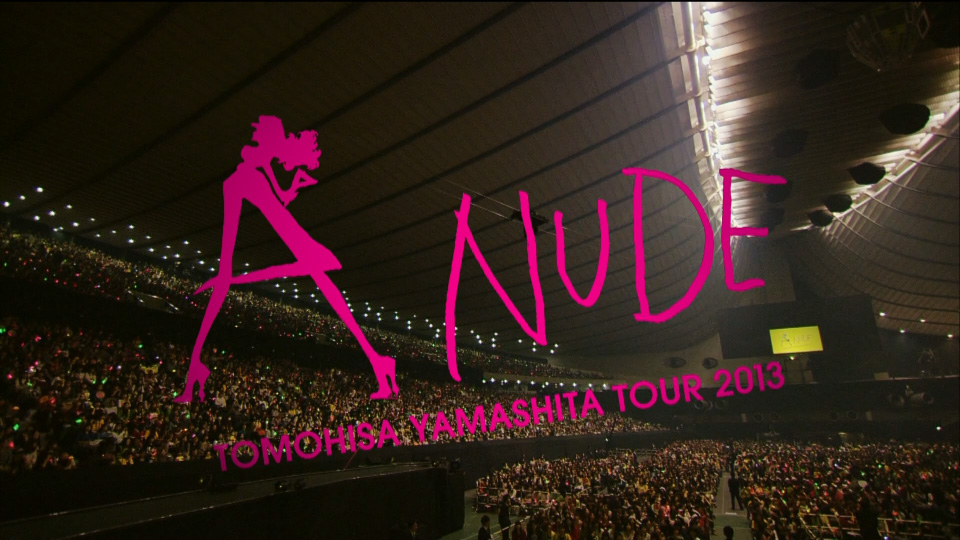 山下智久 YAMASHITA TOUR 2013 －Ａ　ＮＵＤＥ－ 山下智久- Tomohisa Yamashita - A Nude Tour 2013《BDMV 2BD