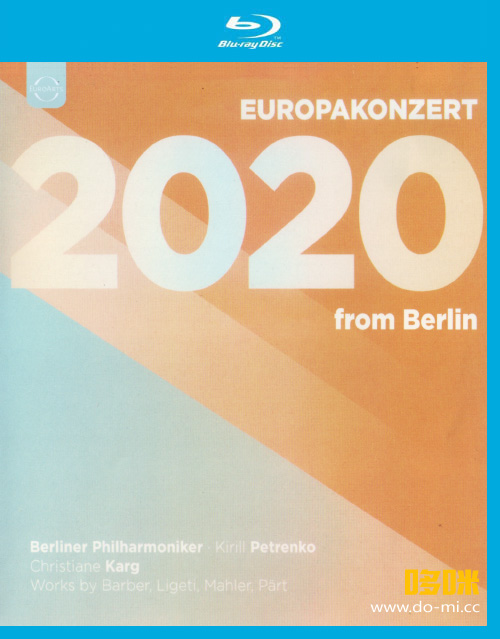 欧洲音乐会 Europakonzert 2020 from Berlin (Kirill Petrenko, Christiane Karg, Berliner Philharmoniker) 1080P蓝光原盘 [BDMV 21.3G]