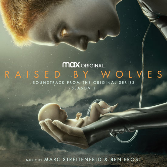 原声 : 异星灾变 第一季 Marc Streitenfeld – Raised by Wolves : Season 1 (2021) [FLAC 24bit／44kHz]