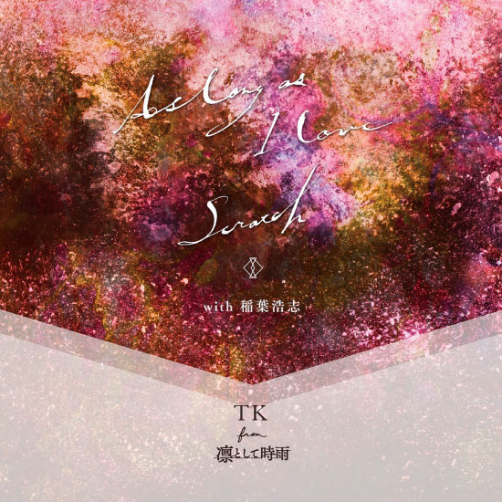 TK from 凛として時雨 (with 稲葉浩志) – As long as I love／Scratch (2022) [mora] [FLAC 24bit／48kHz]