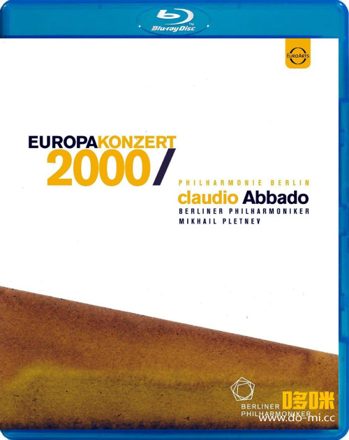 欧洲音乐会 Europakonzert 2000 from Berlin (Claudio Abbado, Berliner Philharmoniker) 1080P蓝光原盘 [BDMV 23.1G]