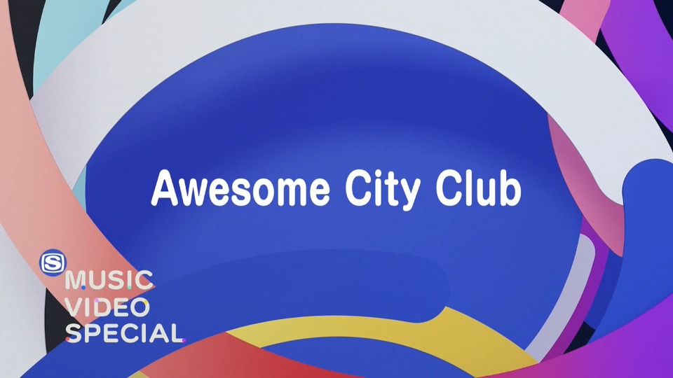 Awesome City Club – MUSIC VIDEO SPECIAL (SSTV 2022.03.14) [HDTV 1.57G]