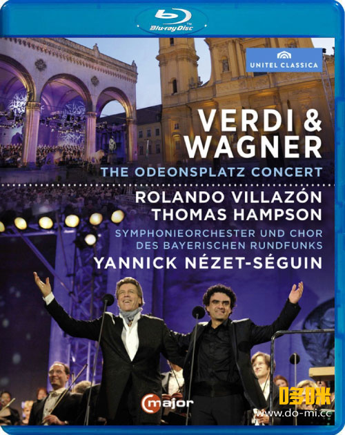 威尔第与瓦格纳广场音乐会 Verdi & Wagner The Odeonsplatz Concert (Rolando Villazon, Thomas Hampson) (2014) 1080P蓝光原盘 [BDMV 22.3G]