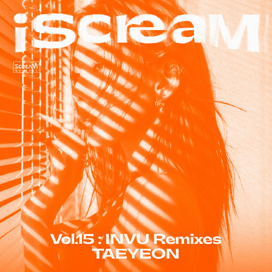 Taeyeon 太妍 – iScreaM Vol.15 – INVU Remixes (2022) [FLAC 16bit／44kHz]