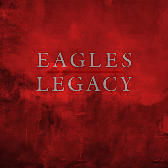 Eagles – Legacy (2018) [FLAC 24bit／96kHz／44kHz]