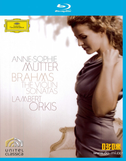 安妮索菲·穆特 勃拉姆斯小提琴奏鸣曲 Anne-Sophie Mutter – Brahms The Violin Sonatas (2010) 1080P蓝光原盘 [BDMV 30.1G]