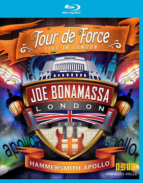 Joe Bonamassa – Tour De Force Live In London : Hammersmith Apollo (2013) 1080P蓝光原盘 [BDMV 38.6G]