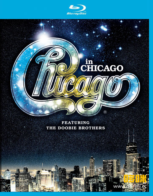 芝加哥乐团 Chicago in Chicago featuring The Doobie Brothers (2012) 1080P蓝光原盘 [BDMV 22.7G]