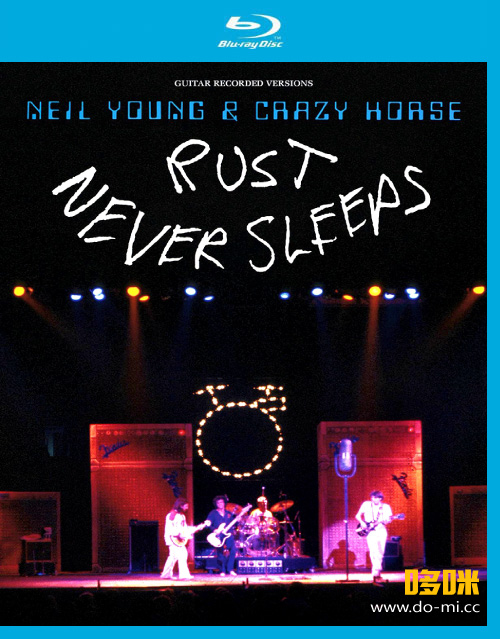 Neil Young & Crazy Horse 尼尔·杨 – Rust Never Sleeps (2016) 1080P蓝光原盘 [BDMV 39.5G]