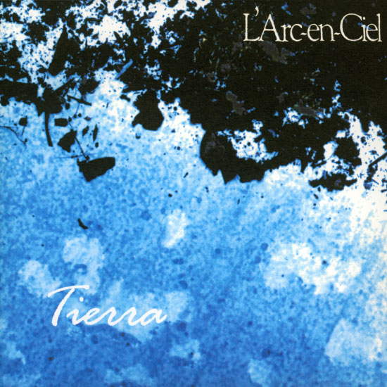 L′Arc～en～Ciel 彩虹乐队 – Tierra (Remastered 2022) [FLAC 24bit／96kHz]