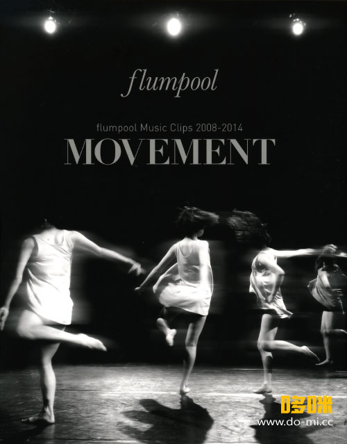 flumpool 凡人谱 – flumpool Music Clips 2008-2014 MOVEMENT (2014) 1080P蓝光原盘 [BDISO 45.8G]