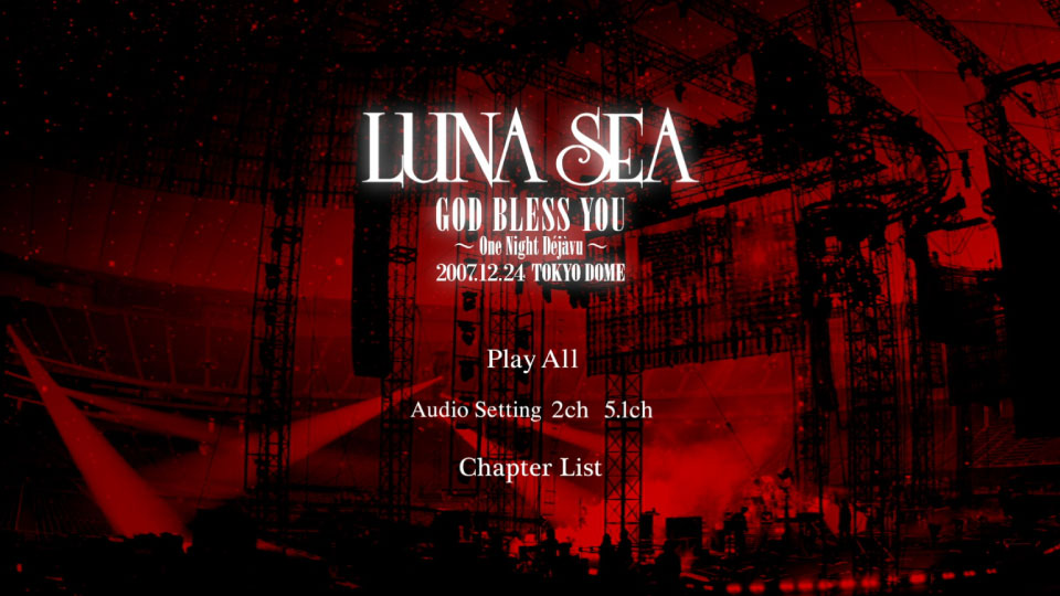 LUNA SEA 月之海 – GOD BLESS YOU ~One Night Dejavu~ 2007.12.24 TOKYO DOME (2008) 1080P蓝光原盘 [BDISO 41.7G]Blu-ray、Blu-ray、摇滚演唱会、日本演唱会、蓝光演唱会12