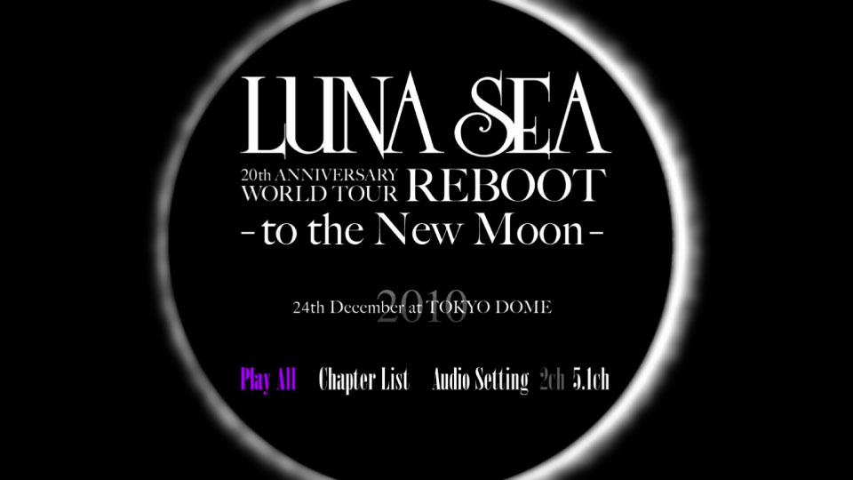 LUNA SEA 月之海 – 20th ANNIVERSARY WORLD TOUR REBOOT -to the New Moon- (2011) 1080P蓝光原盘 [BDISO 43.2G]Blu-ray、Blu-ray、摇滚演唱会、日本演唱会、蓝光演唱会12