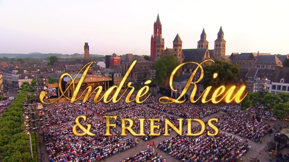 Andre Rieu & Friends 安德烈瑞欧与朋友们 – Live In Maastricht 马斯特里赫音乐会 (2013) 1080P蓝光原盘 [BDMV 22.3G]Blu-ray、古典音乐会、蓝光演唱会2
