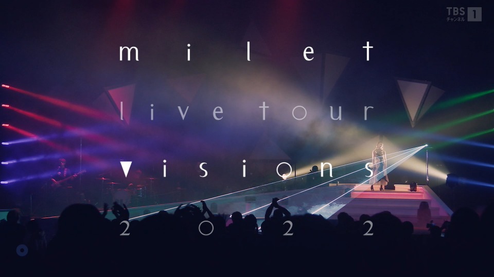 milet – live tour visions 2022 & SPECIAL INTERVIEW (TBS1 2022.06.26) 1080P HDTV [TS 8.7G]HDTV、日本演唱会、蓝光演唱会2
